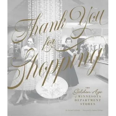 Thank You for Shopping: The Golden Age of Minnesota Department Stores