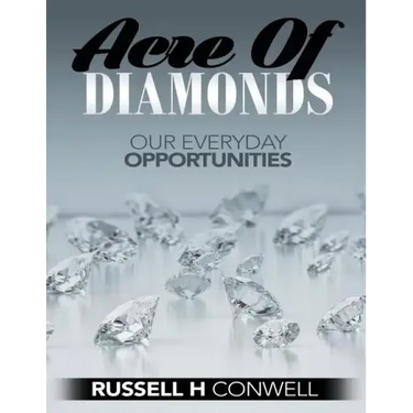 Acre of Diamonds by Russell H Conwell: How Men and Women May Become Rich