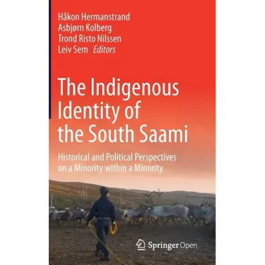The Indigenous Identity of the South Saami: Historical and Political Perspectives on a Minority Within a Minority