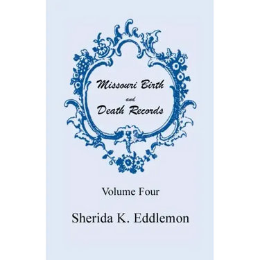 Missouri Birth and Death Records, Volume 4