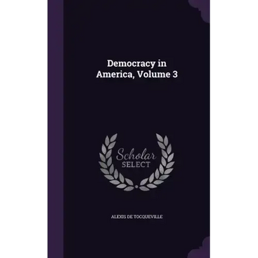 Democracy in America, Volume 3