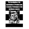 The Investigation of the Assassination of President John F. Kennedy: Performance of the Intelligence Agencies