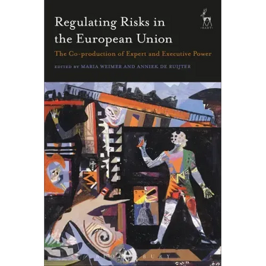 Regulating Risks in the European Union: The Co-production of Expert and Executive Power