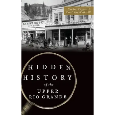 Hidden History of the Upper Rio Grande