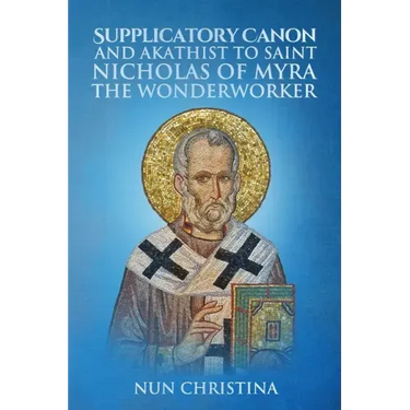Supplicatory Canon and Akathist to Saint Nicholas of Myra the Wonderworker
