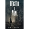 Doctor of None