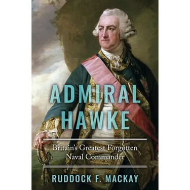 Admiral Hawke: Britain's Greatest Forgotten Naval Commander