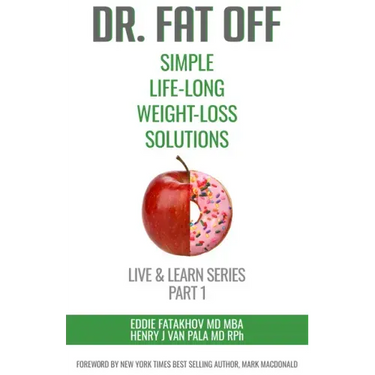 Dr. Fat Off: Simple Life-Long Weight-Loss Solutions: Live & Learn Series Part 1