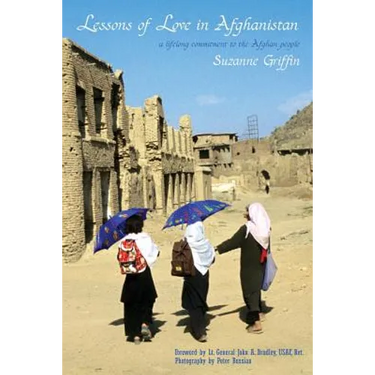Lessons of Love in Afghanistan: A Lifelong Commitment to the Afghan People