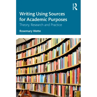 Writing Using Sources for Academic Purposes: Theory, Research and Practice