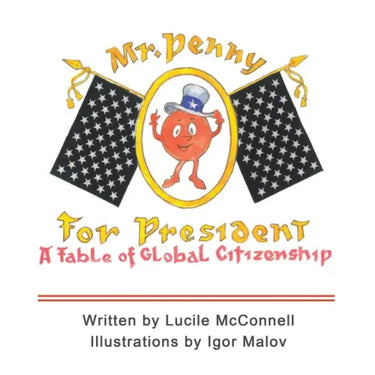 Mr. Penny for President: A Fable of Global Citizenship