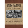 37-MM Gun. M1916: Basic Field Manual