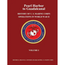 Pearl Harbor to Guadalcanal: History of U. S. Marine Corps Operations in World War II, Volume I