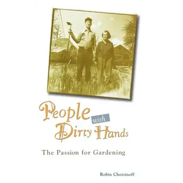 People with Dirty Hands: The Passion for Gardening
