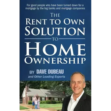 The Rent To Own Solution To Home Ownership: For good people who have been turned down for a mortgage by the big banks and mortgage companies