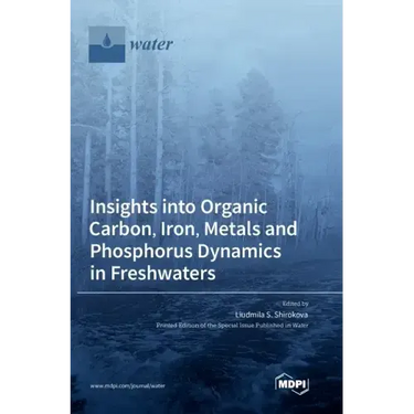 Insights into Organic Carbon, Iron, Metals and Phosphorus Dynamics in Freshwaters