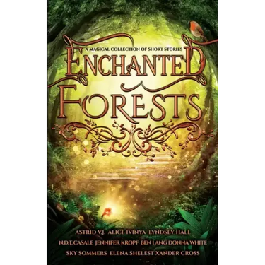 Enchanted Forests: A Magical Collection of Short Stories