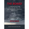The Board. A chronicle of the decline and fall of the Pottstown Symphony Orchestra: A study in Ethics and in Mismanagement