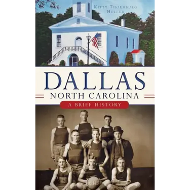 Dallas, North Carolina: A Brief History