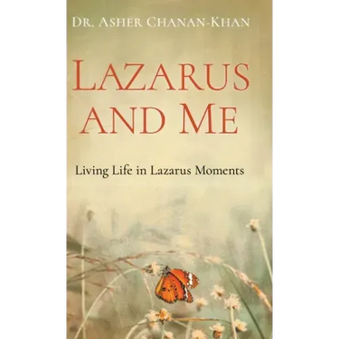 Lazarus and Me: Living Life in Lazarus Moments