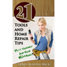 21 Tools and Home Repair Tips: Do it Yourself and Save Big Money!)