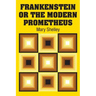 Frankenstein or the Modern Prometheus