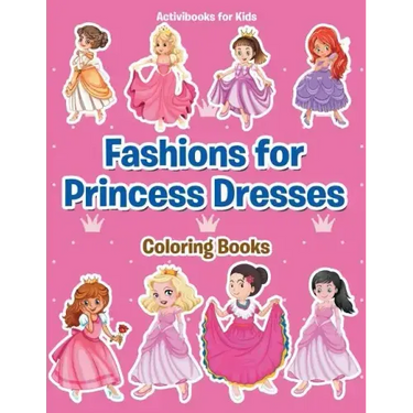 Fashions for Princess Dresses Coloring Books