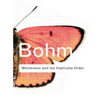 Wholeness and the Implicate Order