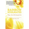 Rainbow Soulmates: They Are All Around Us