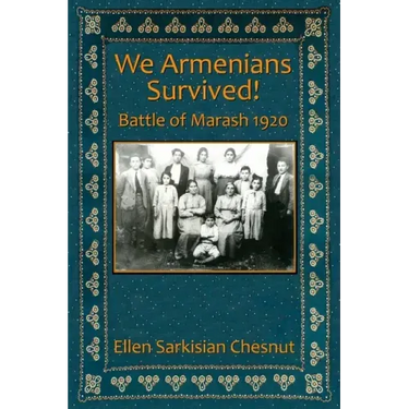 We Armenians Survived!: Battle of Marash 1920