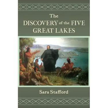 The Discovery of the Five Great Lakes