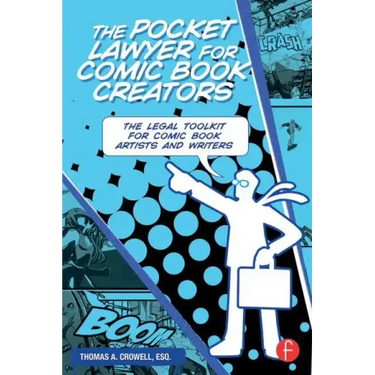 The Pocket Lawyer for Comic Book Creators: A Legal Toolkit for Comic Book Artists and Writers