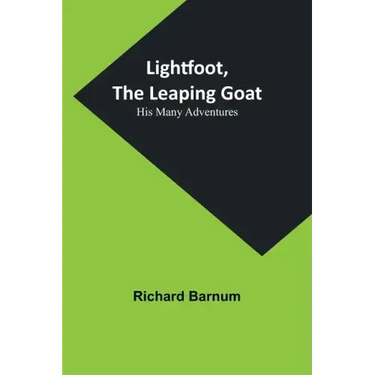 Lightfoot, the Leaping Goat: His Many Adventures