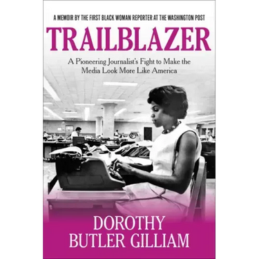 Trailblazer: A Pioneering Journalist's Fight to Make the Media Look More Like America