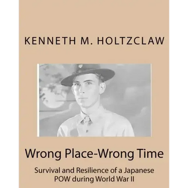Wrong Place-Wrong Time: Survival and Resilienceof a JapanesePOW During World War II