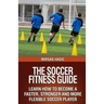The Soccer Fitness Guide
