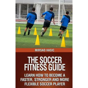 The Soccer Fitness Guide