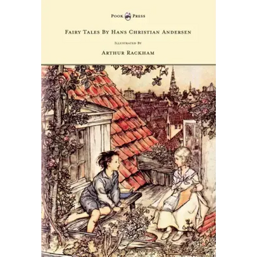 Fairy Tales by Hans Christian Andersen - Illustrated by Arthur Rackham