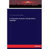 A comparative Grammar of South African Languages