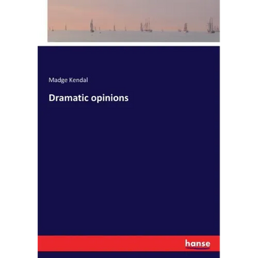 Dramatic opinions