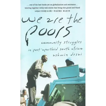 We Are the Poors: Community Struggles in Post-Apartheid South Africa