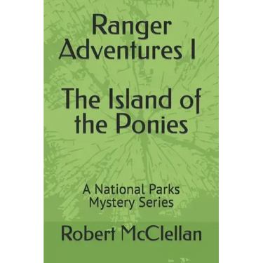 Ranger Adventures I - The Island of the Ponies: A National Parks Mystery Series