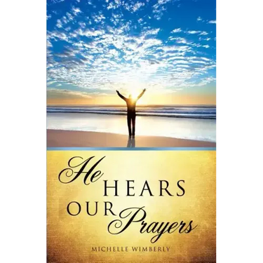 He Hears Our Prayers