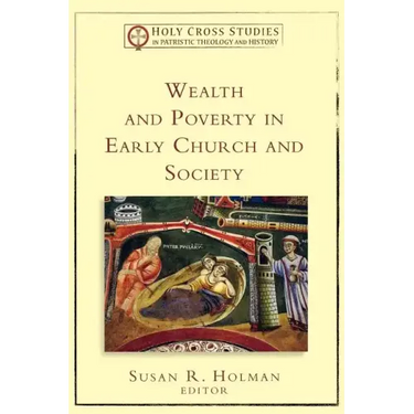 Wealth and Poverty in Early Church and Society
