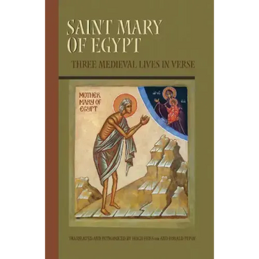 Saint Mary of Egypt: Three Medieval Lives in Verse Volume 209