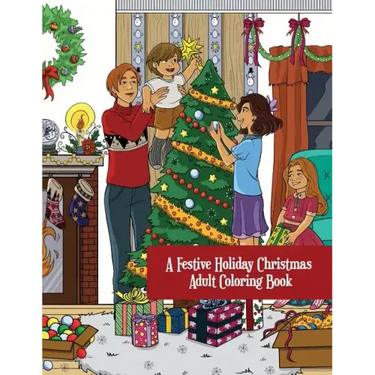 A Festive Holiday Christmas Adult Coloring Book: A Holiday Adult Coloring Book of Christmas and Winter Scenes and Designs