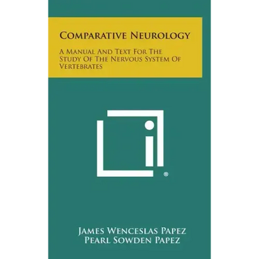 Comparative Neurology: A Manual And Text For The Study Of The Nervous System Of Vertebrates