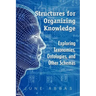 Structures for Organizing Knowledge: Exploring Taxonomies, Ontologies, and Other Schemas