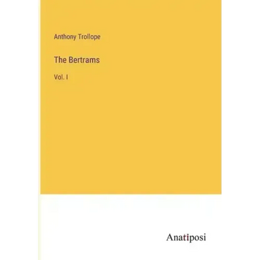 The Bertrams: Vol. I