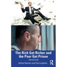 The Rich Get Richer and the Poor Get Prison: Thinking Critically About Class and Criminal Justice